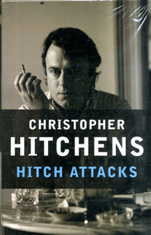Hitch Attacks Hitch Attacks : "No One Left to Lie", "The Missionary Position", "The Trial of Henry Kissinger" "No One Left to Lie", "The Missionary Position", "The Trial of Henry Kissinger" by Christopher Hitchens - Hardback