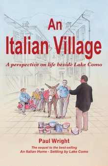 An Italian Village : A Perspective on Life Beside Lake Como by Paul Wright - Paperback