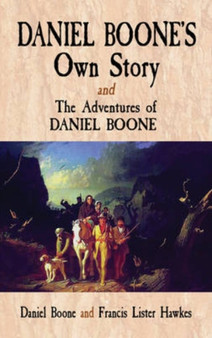 Daniel Boone's Own Story: and the Adventures of Daniel Boone by Daniel Boone - Paperback