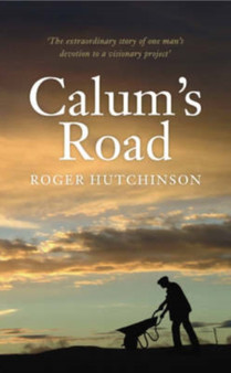 Calum's Road by Roger Hutchinson - Hardback
