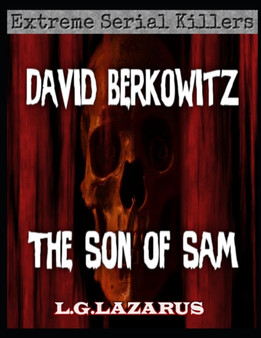 David Berkowitz : The Son Of Sam by L G Lazarus - Paperback