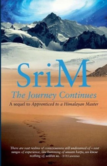 Journey Continues : A Sequel To Apprenticed To A Himalayan Master by M. Sri - Paperback