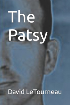 The Patsy : The Story of Lee & Harvey Oswald by David Letourneau - Paperback