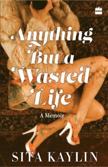 Anything But a Wasted Life by Sita Kaylin - Paperback