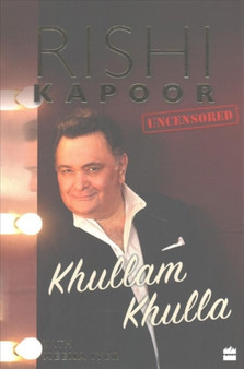 Khullam Khulla : Rishi Kapoor Uncensored by Rishi Kapoor - Hardback