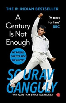 A Century is Not Enough by Sourav Ganguly - Paperback