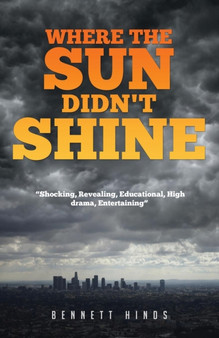 Where The Sun Didn't Shine by Bennett Hinds - Paperback