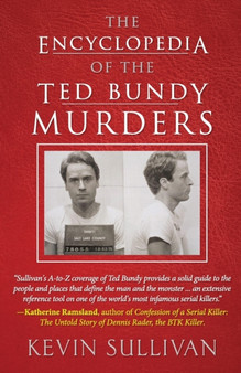 The Encyclopedia Of The Ted Bundy Murders by Kevin Sullivan - Paperback