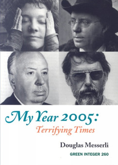 My Year 2005: Terrifying Times by Douglas Messerli - Paperback