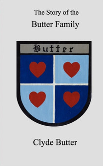 The Story of the Butter Family by Clyde Butter - Paperback