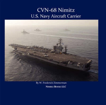 Cvn-68 Nimitz, U.S. Navy Aircraft Carrier by W Frederick Zimmerman - Paperback