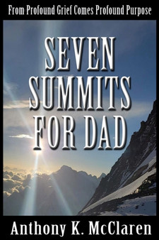 Seven Summits for Dad by Anthony McClaren - Paperback