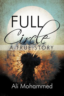 Full Circle : A True Story by Ali Mohammed - Paperback