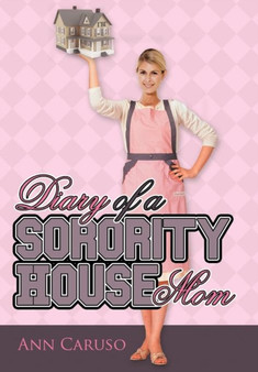Diary of a Sorority House Mom by Ann Caruso - Hardback