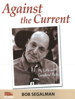 Against the Current : My Life with Cerebral Palsy by Bob Segalman - Paperback