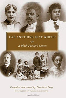 Can Anything Beat White? : A Black Family's Letters by Elisabeth Petry - Hardback