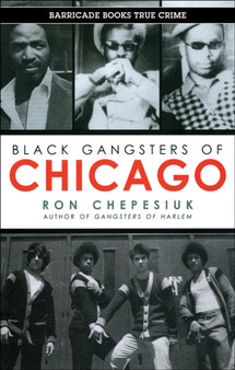 Black Gangsters Of Chicago by Ron Chepesiuk - Paperback