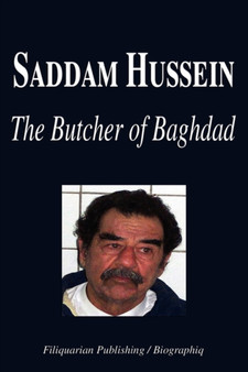Saddam Hussein - The Butcher of Baghdad (Biography) by Biographiq - Paperback