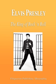 Elvis Presley - The King of Rock 'n Roll (Biography) by Biographiq - Paperback