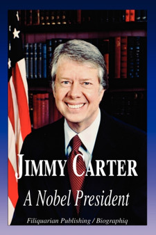 Jimmy Carter - A Nobel President (Biography) by Biographiq - Paperback