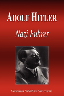 Adolf Hitler - Nazi Fuhrer (Biography) by Biographiq - Paperback