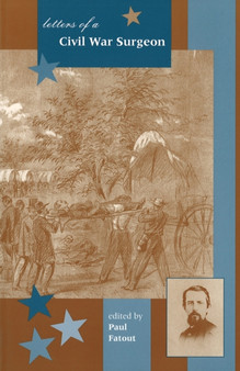 Letters of a Civil War Surgeon by Paul Fatout - Paperback