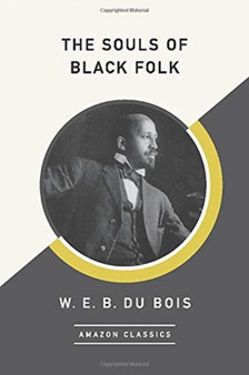 The Souls of Black Folk (AmazonClassics Edition) by W.E.B. Du Bois - Paperback