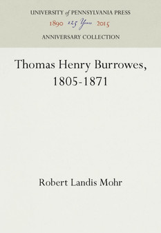 Thomas Henry Burrowes, 1805-1871 by Robert Landis Mohr - Hardback