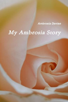 My Ambrosia Story by Ambrosia Denise - Paperback