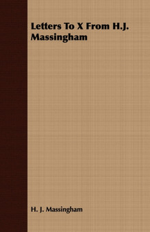 Letters To X From H.J. Massingham by H.J. Massingham - Paperback