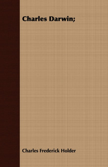 Charles Darwin; by Charles Frederick Holder - Paperback