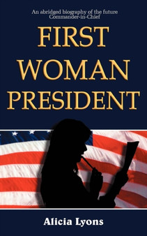 First Woman President by Alicia Lyons - Paperback