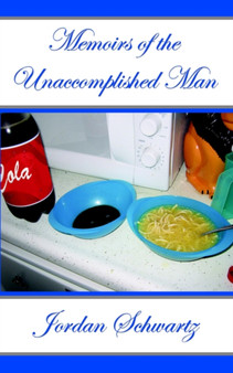 Memoirs of the Unaccomplished Man by Jordan Schwartz - Paperback