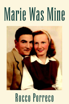Marie Was Mine by Rocco Porreco - Hardback
