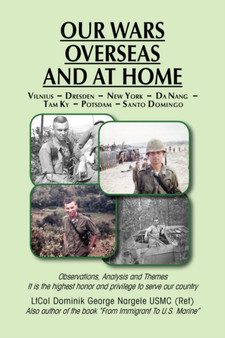 Our Wars Overseas and at Home by Lieutenant Dominik George Nargele - Hardback