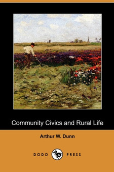 Community Civics and Rural Life (Dodo Press) by Arthur W Dunn - Paperback
