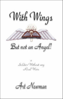 With Wings But Not an Angel by Art Newman - Paperback