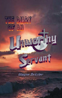 The Diary of an Unworthy Servant by Wayne Detzler - Paperback
