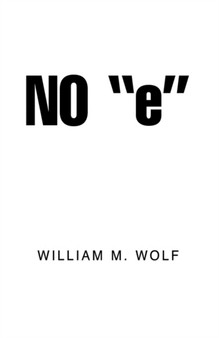 No ''E'' by William M Wolf - Hardback