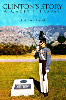 Clinton's Story : A Cadet's Travail by Clinton Laird - Paperback