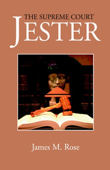 The Supreme Court Jester by James S Rose - Paperback