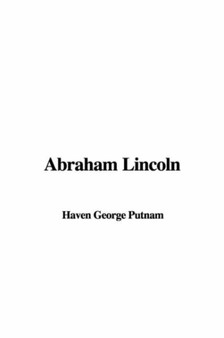 Abraham Lincoln by George Haven Putnam - Hardback