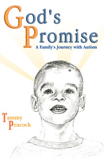 God's Promise : A Family's Journey with Autism by Tammy Peacock - Hardback