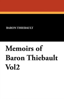 Memoirs of Baron Thiebault Vol2 by Baron Thiebault - Paperback