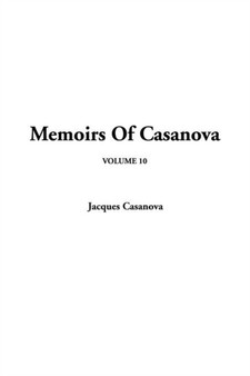 Memoirs of Casanova, V10 by Jacques Casanova - Hardback