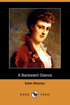 A Backward Glance (Dodo Press) by Edith Wharton - Paperback