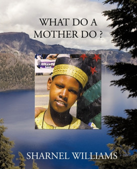 What Do a Mother Do ? by Sharnel Williams - Paperback