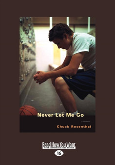 Never Let Me Go by Chuck Rosenthal - Paperback