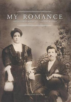 My Romance : The Autobiography of Damiano Bivona by Damiano Bivona - Hardback