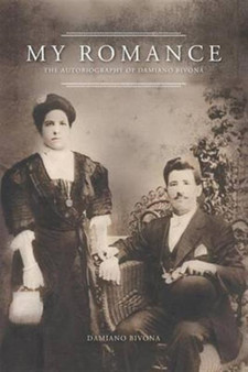 My Romance : The Autobiography of Damiano Bivona by Damiano Bivona - Paperback